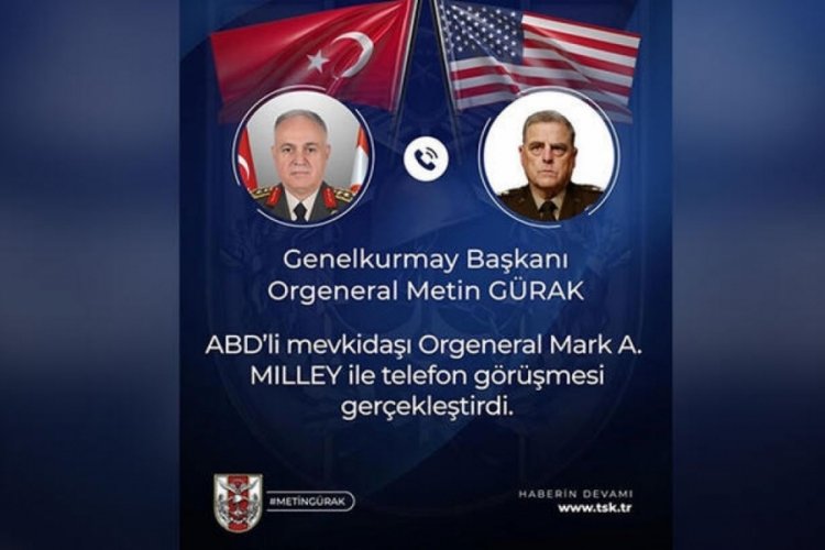 Genelkurmay Başkanı G&uuml;rak, ABD'li mevkidaşı Milley ile telefonda g&ouml;r&uuml;şt&uuml;