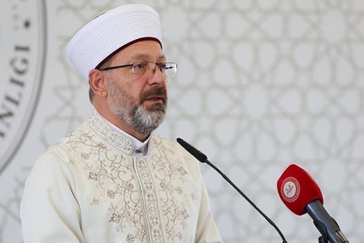 Diyanet İşleri Başkanı Erbaş: Heyecan olmadan hizmet olmaz