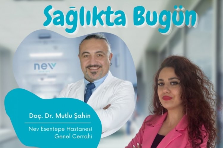 Sağlıkta Bugün'ün konuğu Genel Cerrah Dr. Mutlu Şahin