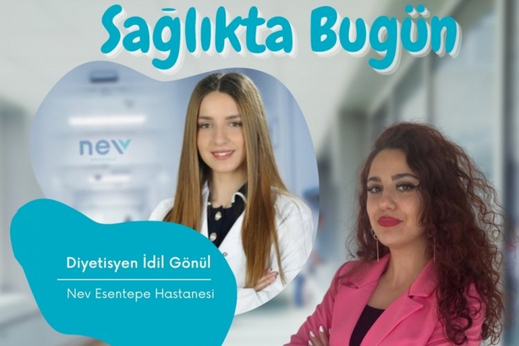 Sağlıkta Bug&uuml;n'&uuml;n konuğu Dyt. İdil G&ouml;n&uuml;l