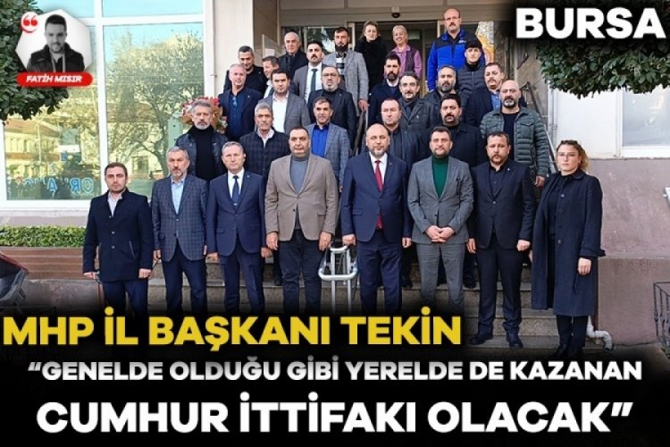 MHP İl Başkanı Tekin Orhangazi'de net konuştu!