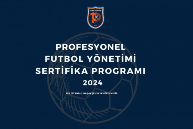 İstanbul Başakşehir FK'nın sertifika programı başlıyor