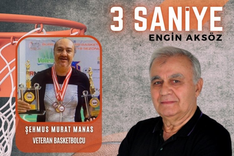 3 Saniye'nin konuğu Veteran Basketbolcu Şehmus Murat Manas