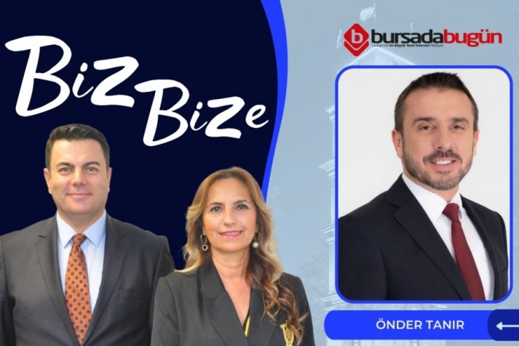 Biz Bize'nin konuğu Kestel Belediye Başkanı &Ouml;nder Tanır