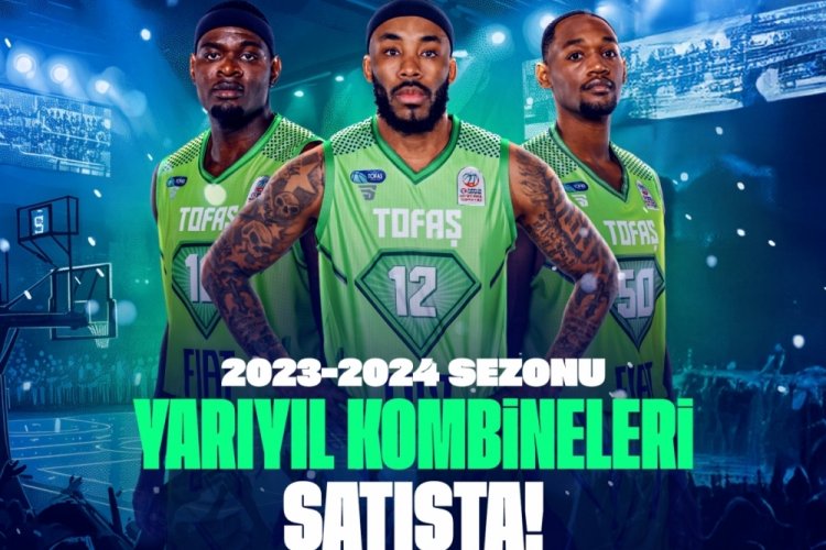 Tofaş Basketbol 2023-2024 sezonu yarıyıl kombineleri satışta