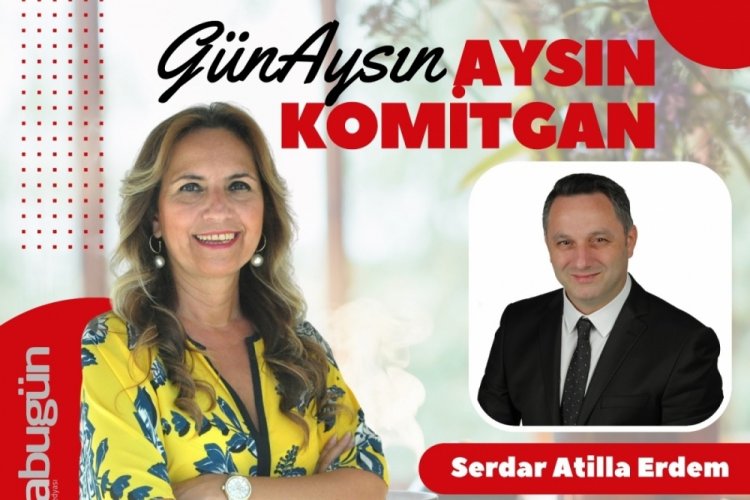 G&uuml;n'Aysın'ın konuğu İMO Bursa &Ccedil;alışma Grubu Başkan Adayı Serdar Atilla Erdem