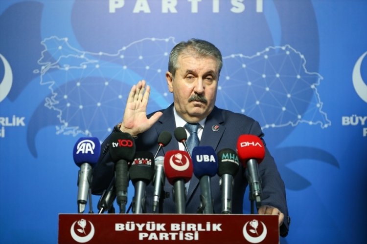 BBP Genel Başkanı Destici: Netleştiğinde a&ccedil;ık şekilde kamuoyuyla paylaşacağız