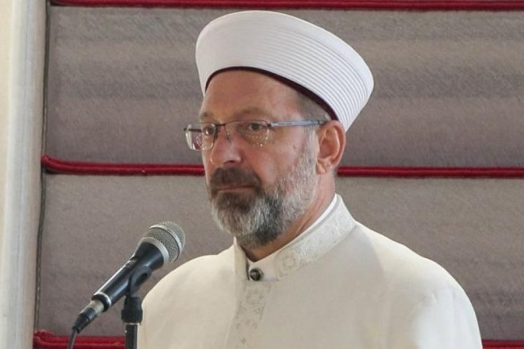 Diyanet İşleri Başkanı Erbaş: Gazze'de &ouml;len b&uuml;t&uuml;n bir insanlıktır