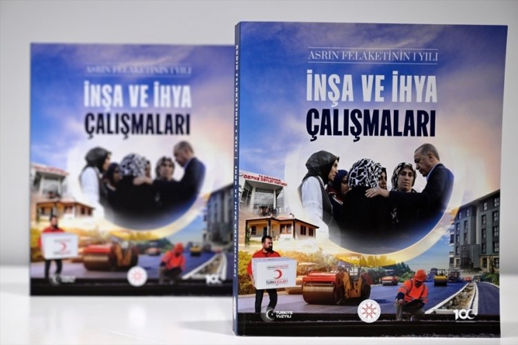 İletişim Başkanlığı'ndan "Asrın Felaketinin 1 Yılı: İnşa ve İhya &Ccedil;alışmaları" kitabı