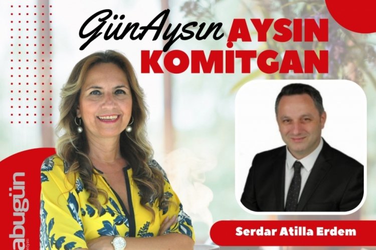 G&uuml;n'Aysın'ın konuğu İMO Bursa Şube Başkanı Serdar Atilla Erdem