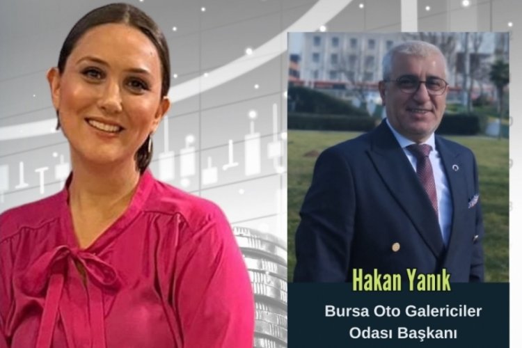 Sekt&ouml;rel Bakış'ın konuğu Bursa Oto Galericiler Odası Başkanı Hakan Yanık