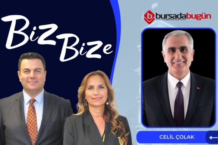 Biz Bize'nin konuğu AK Parti Nil&uuml;fer Belediye Başkan Adayı Celil &Ccedil;olak
