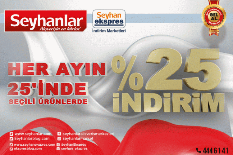 Her ayın 25'inde yüzde 25 indirim Bursalılar için Seyhanlar'da...
