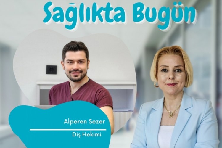 Sağlıkta Bug&uuml;n'&uuml;n konuğu Diş Hekimi Alperen Sezer