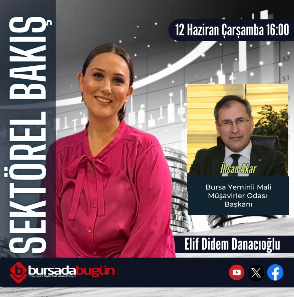 Sekt&ouml;rel Bakış'ın konuğu İhsan Akar