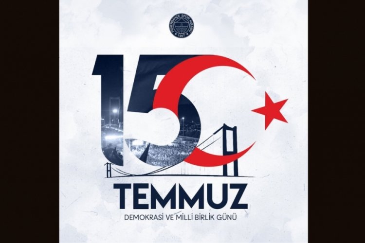 Fenerbah&ccedil;e'den 15 Temmuz mesajı