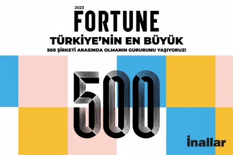 İnallar, T&uuml;rkiye'nin en b&uuml;y&uuml;k 500 şirketi arasında!