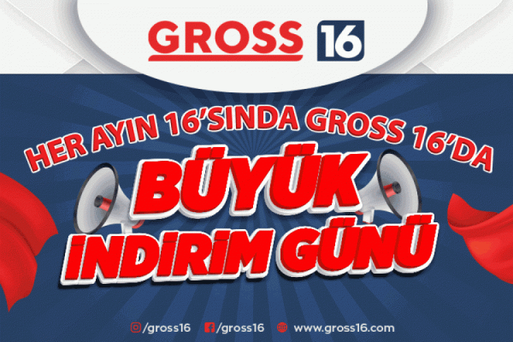 Her ayın 16'sında Bursalılar i&ccedil;in GROSS 16'da b&uuml;y&uuml;k indirim...