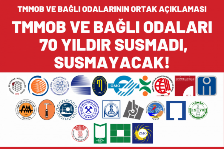 TMMOB ve  bağlı odaları 70 yıldır susmadı, susmayacak!