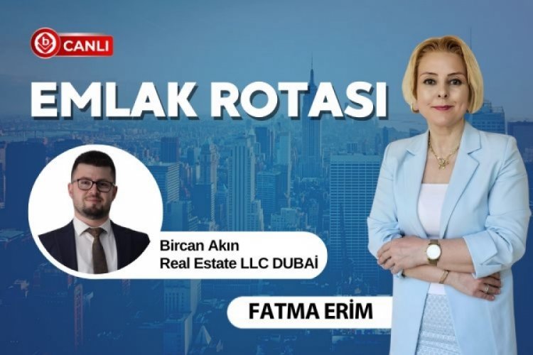 Emlak Rotası'nın konuğu Bircan Akın