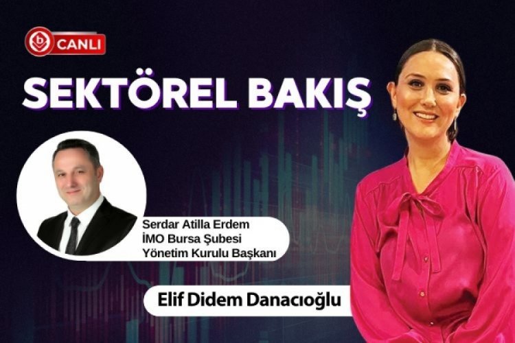 Sektörel Bakış'ın konuğu Serdar Atilla Erdem