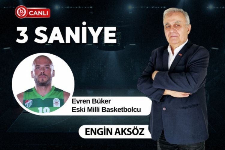 3 Saniye'nin konuğu Eski Milli Basketbolcu Evren Büker