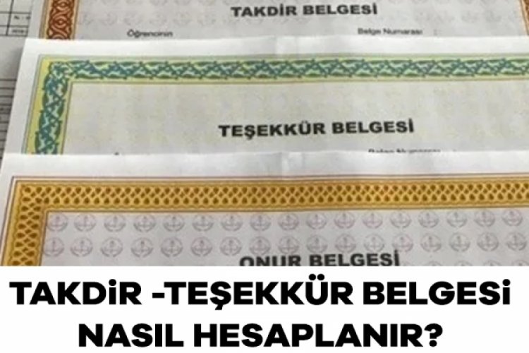 Takdir - Teşekkür belgesi nasıl hesaplanır? Takdir - Teşekkür belgesi hesaplama