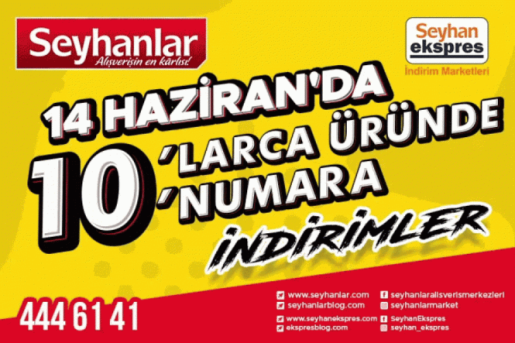 Seyhanlar'da 14 Haziran'da 10'larca üründe 10 numara indirimler!