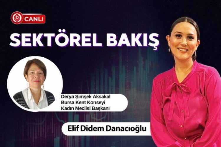 Sektörel Bakış'ın konuğu; Derya Şimşek Aksakal