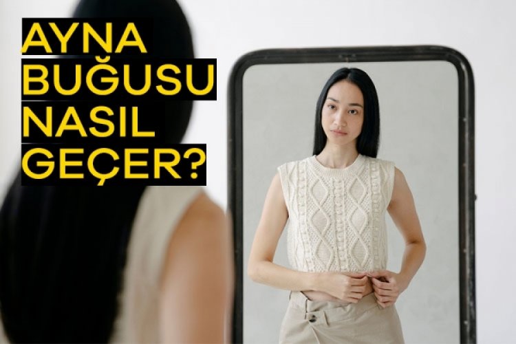 Ayna buğusu neden olur, nasıl geçer?