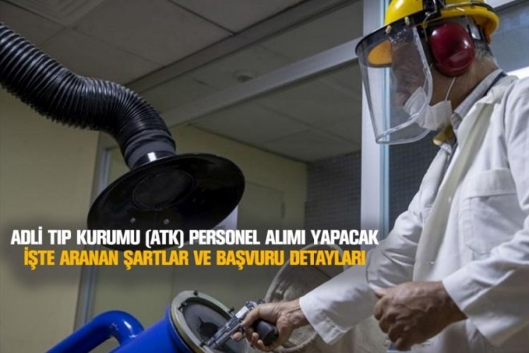 Adli Tıp Kurumu 155 sözleşmeli personel alacak: Şartlar neler, başvuru nasıl ve nereden yapılır?