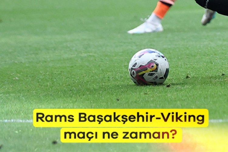 Rams Başakşehir-Viking maçı ne zaman? Rams Başakşehir-Viking maçı nereden izlenir?