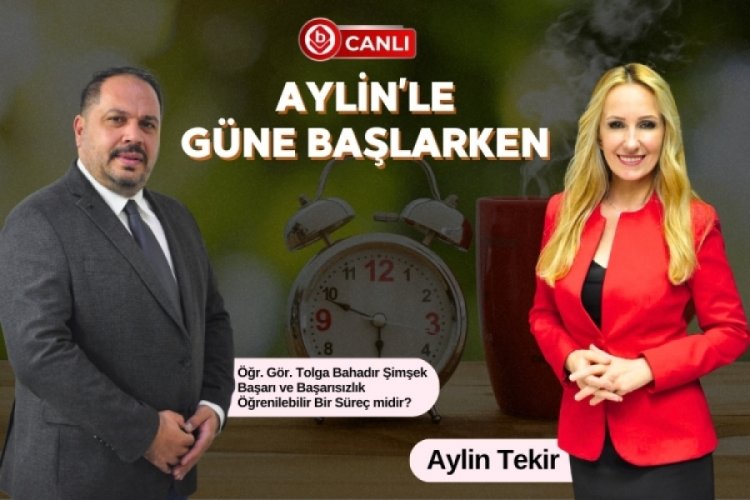 Aylin'le G&uuml;ne Başlarken'in Konuğu; &Ouml;ğr. G&ouml;r. Tolga Bahadır Şimşek