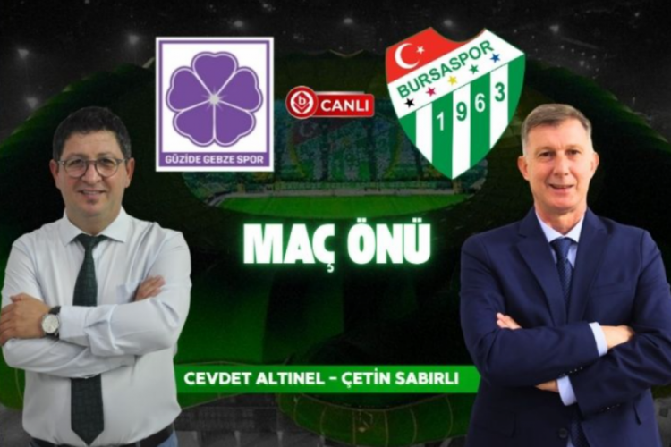 Güzide Gebzespor & Bursaspor Maçına Doğru