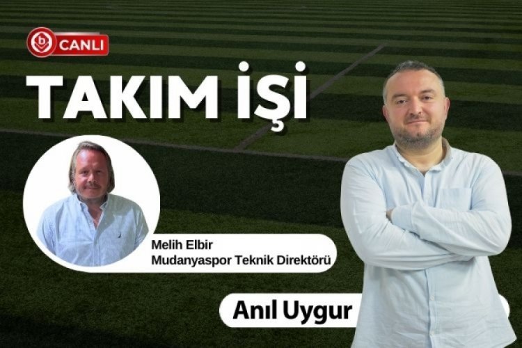 Anıl Uygur ile Takım İşi'nin Konuğu; Mudanyaspor Teknik Direkt&ouml;r&uuml; Melih Elbir