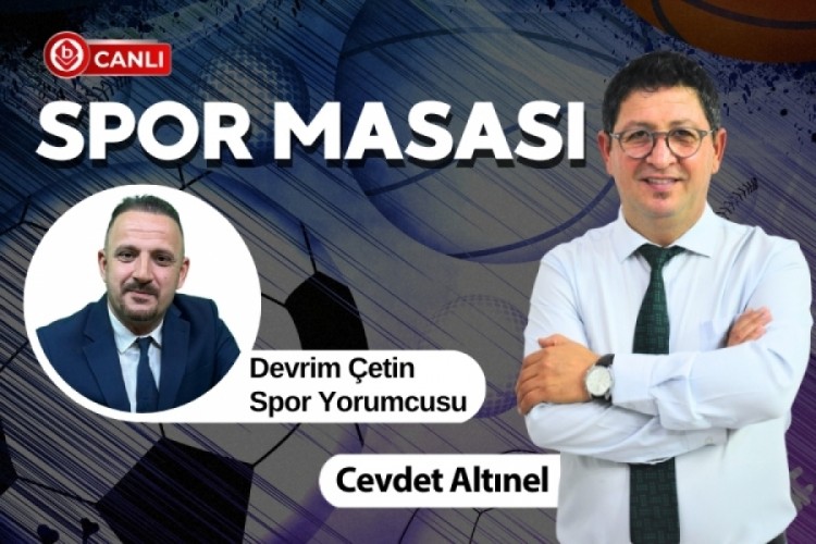 Cevdet Altınel ile Spor Masası'nın konuğu; Spor Yorumcusu Devrim &Ccedil;etin