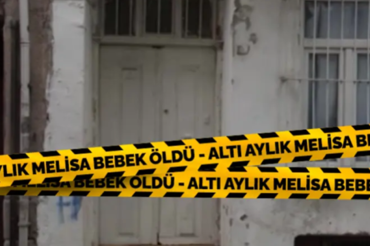 Altı aylık Melisa bebek &ouml;ld&uuml;! Annesi tutuklandı