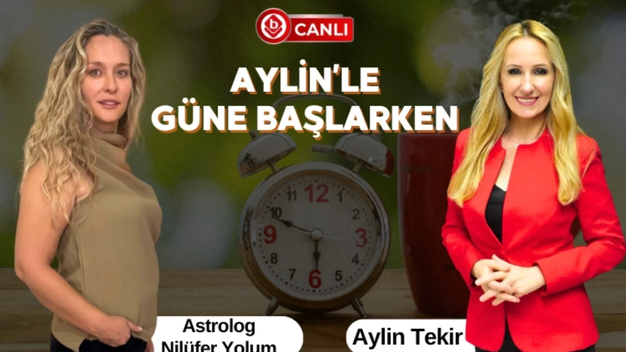 Aylin'le G&uuml;ne Başlarken'in Konuğu; Astrolog Nil&uuml;fer Yolum
