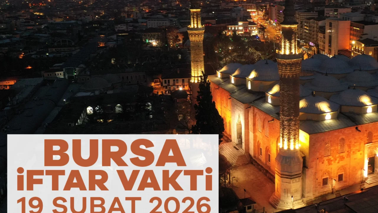 Bursa İftar Vakti 19 Şubat 2026 | Bursa'da Bugün İftar Saat Kaçta, Bursa'da İftara Ne Kadar Kaldı? (Bursa İftar, Sahur, Yatsı Vakitleri)