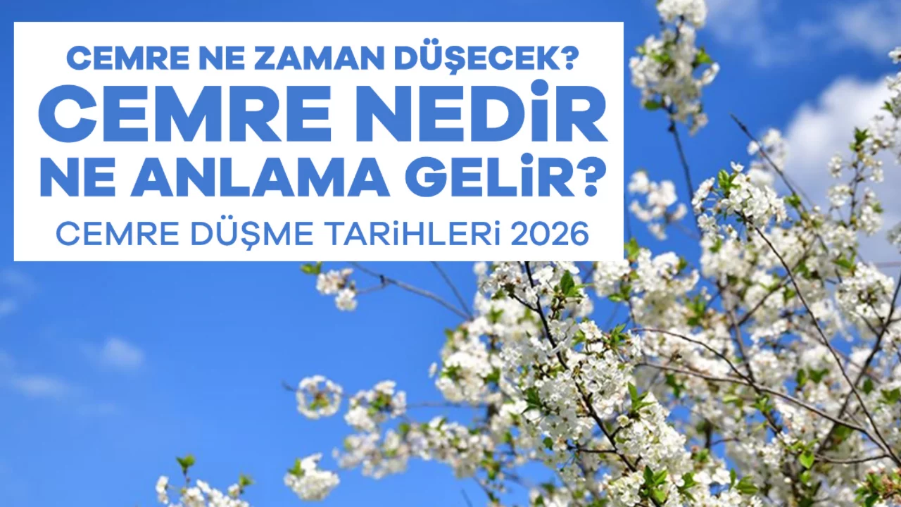 Cemre Ne Zaman Düşecek? Cemre Nedir, Ne Anlama Gelir? | CEMRE DÜŞME TARİHLERİ 2026