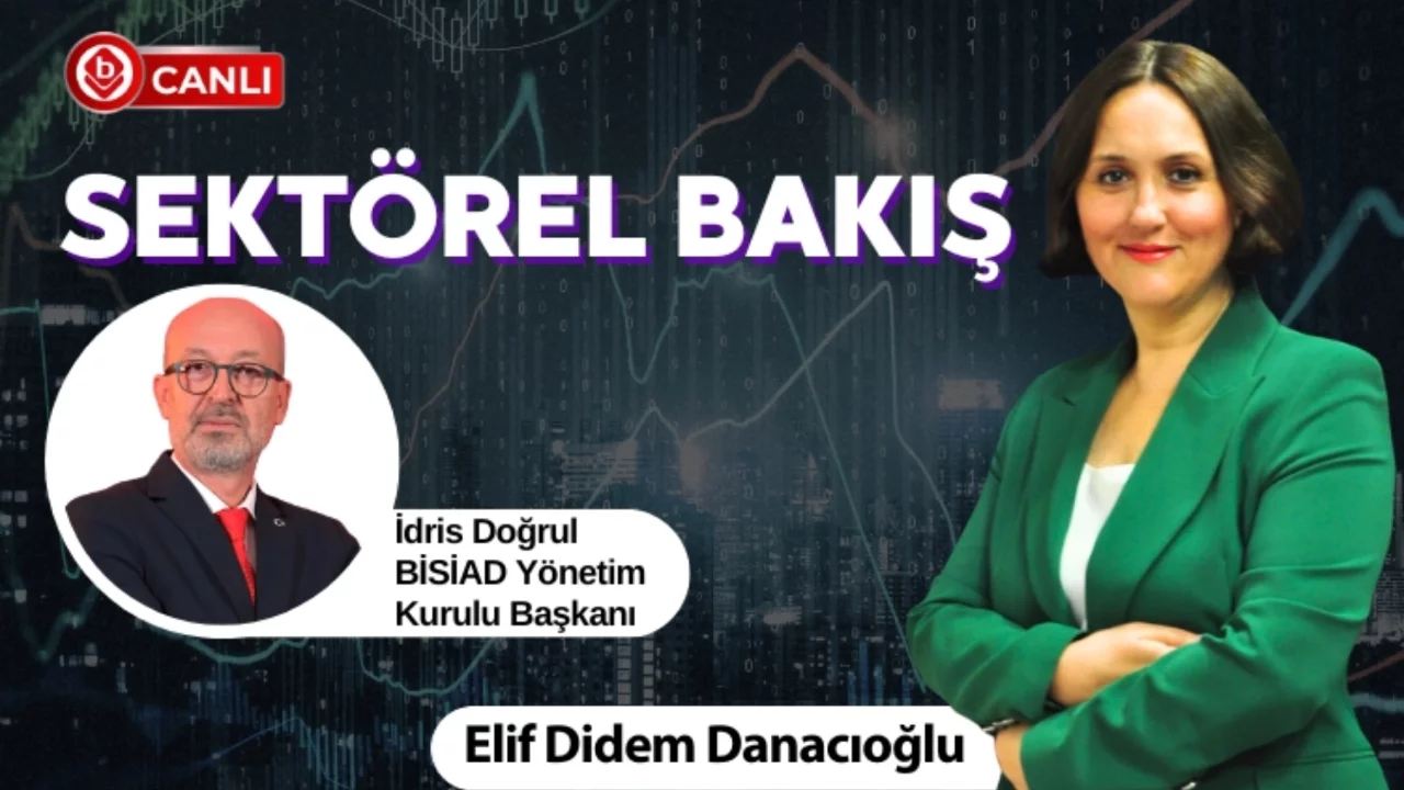 Gazeteci Elif Didem Danacıoğlu'nun konuğu; BİSİAD Yönetim Kurulu Başkanı İdris Doğrul 