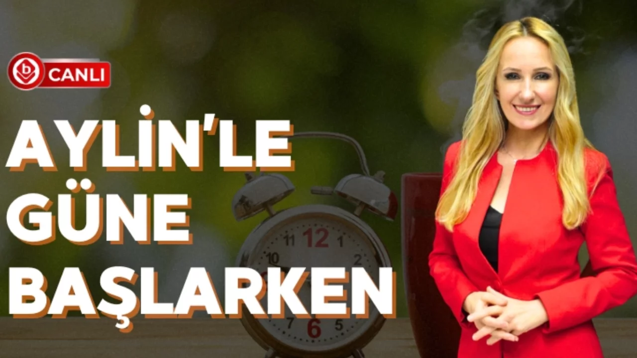 "Aylin'le Güne Başlarken" programında Aylin Tekir gündemi değerlendiriyor
