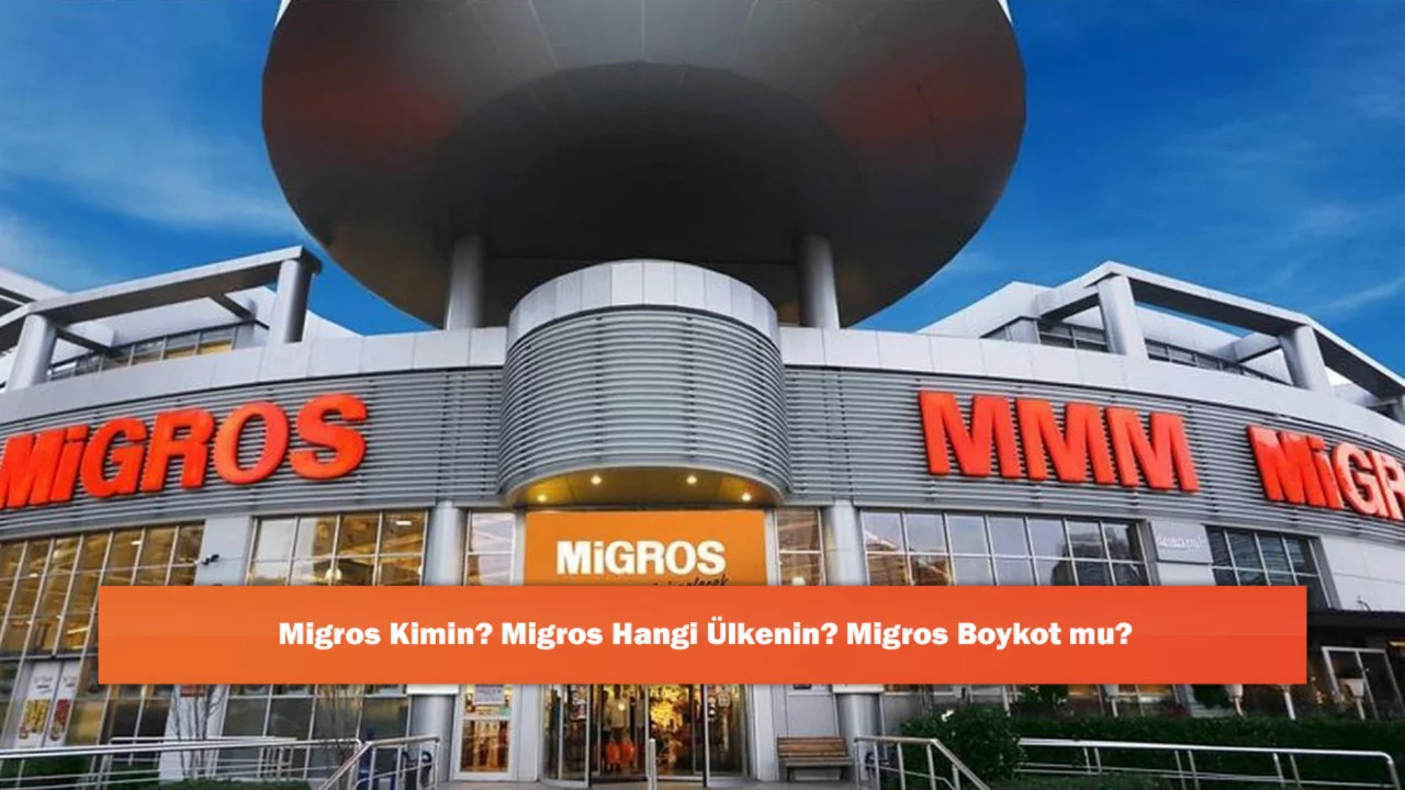 Migros Kimin? Migros Hangi Ülkenin? Migros Boykot mu?