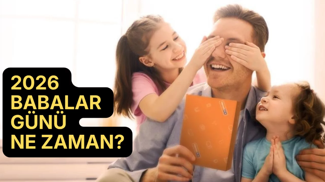 2026 Babalar Günü ne zaman? Babalar Günü hangi ay, kaçında?