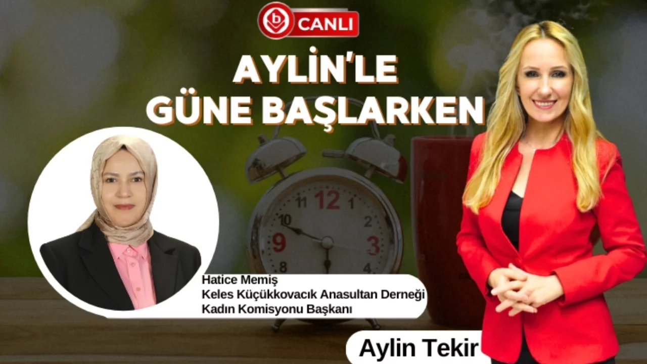 Aylin'le G&uuml;ne Başlarken'in Konuğu; KANAS-DER Kadın Komisyonu Başkanı Hatice Memiş