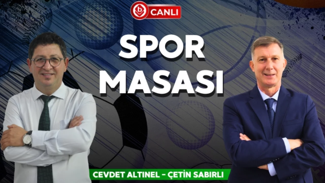 Cevdet Altınel ve Çetin Sabırlı ile Spor Masası