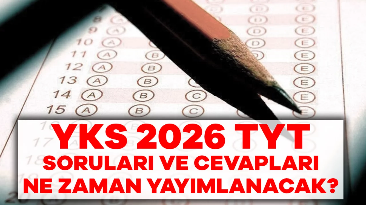 YKS 2026 TYT Soruları ve Cevapları Ne Zaman Yayımlanacak? Gözler ÖSYM Soru Kitapçığı Ekranında!