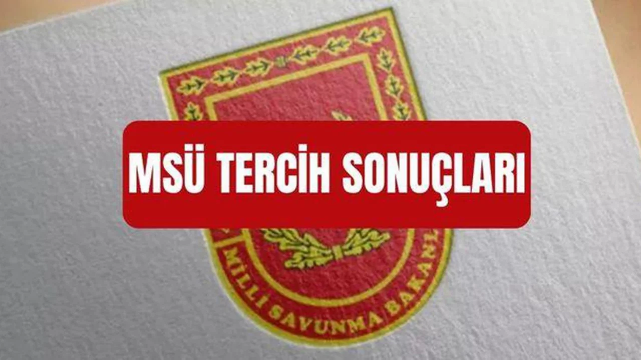 MSÜ TERCİH SONUÇLARI 2026 (MMSB PERTEM) MSÜ yerleştirme sonuçları açıklandı mı, ne zaman açıklanacak?