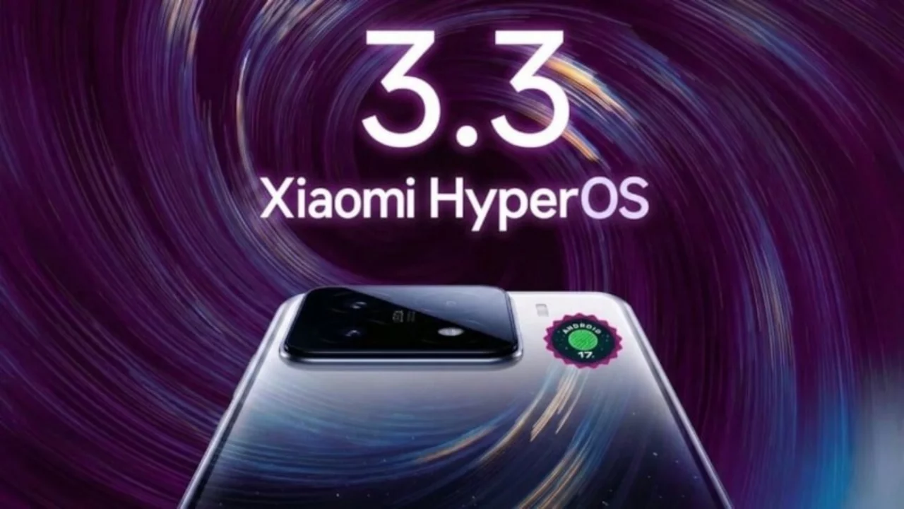 Xiaomi, Android 17 tabanlı HyperOS 3.3 güncellemesini dağıtmaya başladı