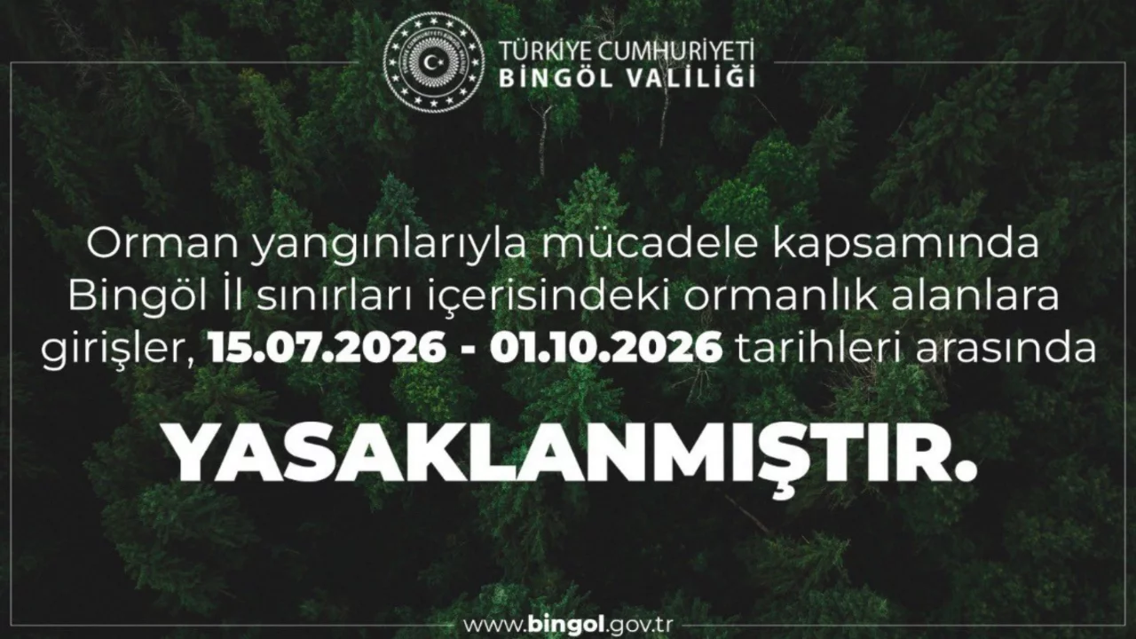 Bingöl'de ormanlık alanlara girişler yasaklandı